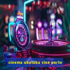 cinema ubatuba cine porto